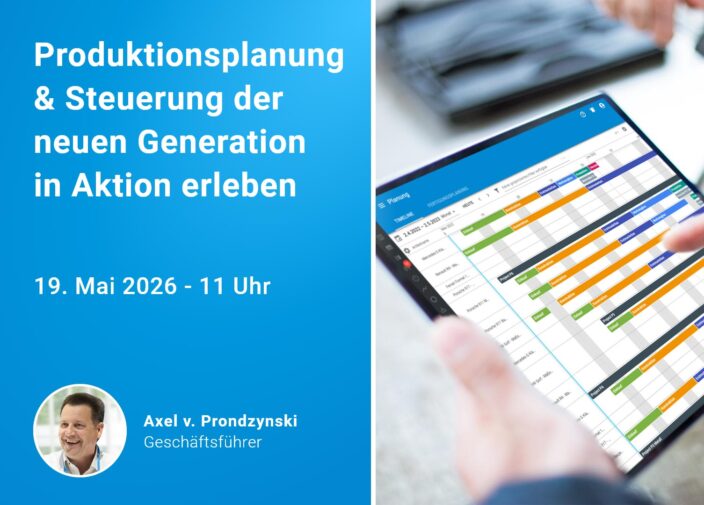 News: Webinar Produktionsplanung & Steuerung der neuen Generation in Aktion erleben